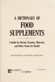 A dictionary of food supplements : a guide for buying vitamins, minerals, and other foods for health /