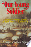 "Our young soldier" : Lieutenant Francis Simcoe, 6 June 1791-6 April 1812 /