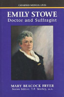 Emily Stowe : doctor and suffragist /