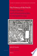 The primacy of the postils : Catholics, Protestants, and the dissemination of ideas in early modern Germany /