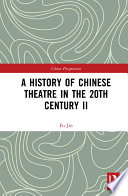 A history of Chinese theatre in the 20th century.