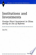 Institutions and investments : foreign direct investment in China during an era of reforms /