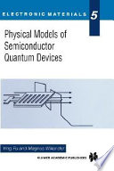 Physical models of semiconductor quantum devices /