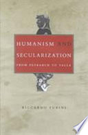 Humanism and secularization : from Petrarch to Valla /