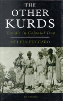 The other Kurds : Yazidis in colonial Iraq /