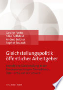 Gleichstellungspolitik öffentlicher Arbeitgeber : Betriebliche Gleichstellung in den Bundesverwaltungen Deutschlands, Österreichs und der Schweiz.
