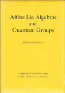 Affine Lie algebras and quantum groups : an introduction, with applications, in conformal field theory /