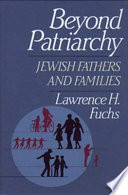 Beyond patriarchy : Jewish fathers and families /