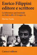 Enrico Filippini editore e scrittore : la letteratura sperimentale tra Feltrinelli e il Gruppo 63 /