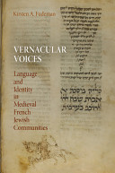 Vernacular voices : language and identity in medieval French Jewish communities /