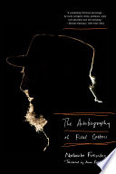 The autobiography of Fidel Castro /