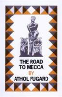 The road to Mecca : a play in the two acts : suggested by the life and work of Helen Martins of New Bethesda /