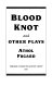 Blood knot, and other plays /