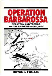 Operation Barbarossa : strategy and tactics on the Eastern front, 1941 /