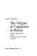 The origins of capitalism in Russia : industry and progress in the sixteenth and seventeenth centuries /