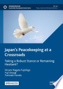 Japan's Peacekeeping at a Crossroads : Taking a Robust Stance or Remaining Hesitant? /