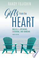 Gifts from the heart : skills for speaking, listening, and bonding /