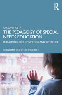 The pedagogy of special needs education : phenomenology of sameness and difference /