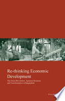 Re-thinking economic development : the green revolution, agrarian structure and transformation in Bangladesh /