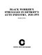 Black worker's struggles in Detroit's auto industry, 1935-1975 /