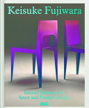 Keisuke Fujiwara : interior elements for space and product design /