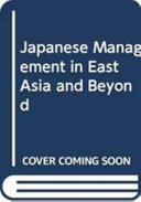 Japanese management in East Asia and beyond /