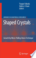 Shaped crystals : micro-pulling-down technique and growth /