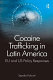 Cocaine trafficking in Latin America : EU and US policy responses /