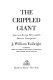 The crippled giant ; American foreign policy and its domestic consequences /