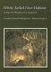 White-tailed deer habitat : ecology and management on rangelands /