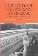 History of Germany, 1918-2000 : the divided nation /