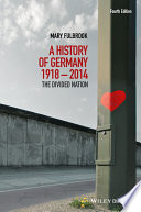 A history of Germany, 1918-2014 : the divided nation /