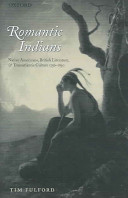 Romantic Indians : native Americans, British literature, and transatlantic culture, 1756-1830 /