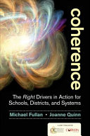 Coherence : the right drivers in action for schools, districts, and systems /