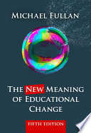 The NEW meaning of educational change /