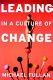 Leading in a culture of change /