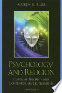 Psychology and religion : classical theorists and contemporary developments /