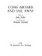 Come aboard and sail away : poems /