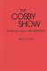 The Cosby show : audiences, impact, and implications /