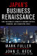 Japan's business renaissance : how the world's greatest economy revived, renewed, and reinvented itself /