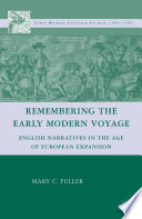 Remembering the Early Modern Voyage : English Narratives in the Age of European Expansion /