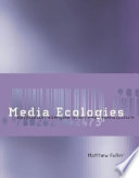 Media ecologies : materialist energies in art and technoculture /