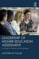 Leadership of higher education assessment : a guide to theory for practitioners /