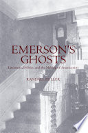 Emerson's ghosts : literature, politics, and the making of Americanists /