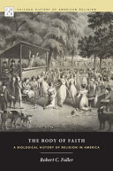 The body of faith : a biological history of religion in America /