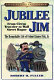 Jubilee Jim : from circus traveler to Wall Street rogue : the remarkable life of Colonel James Fisk, Jr. /