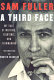 A third face : my tale of writing, fighting, and filmmaking /