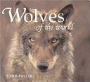 Wolves of the world /