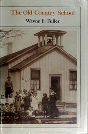The old country school : the story of rural education in the Middle West /