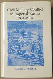 Civil-military conflict in Imperial Russia, 1881-1914 /